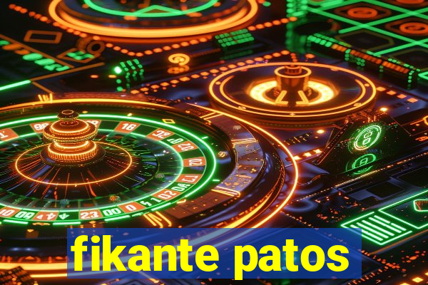 fikante patos